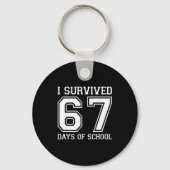 I Survived 67 Days Of School Funny 67 Teachers Stu Schlüsselanhänger (Vorderseite)