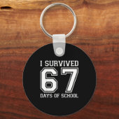 I Survived 67 Days Of School Funny 67 Teachers Stu Schlüsselanhänger (Vorderseite)