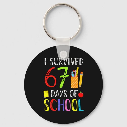 I Survived 67 Days Of School Funny 67 Teachers Stu Schlüsselanhänger (Vorderseite)