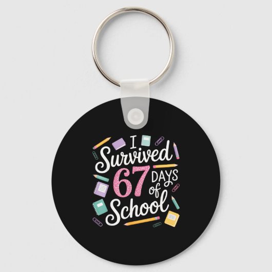 I Survived 67 Days Of School Funny 67 Teachers Stu Schlüsselanhänger (Vorderseite)