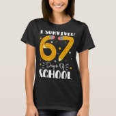 I Survived 67 Days Of School Funny 67 Teachers Stu T-Shirt (Vorderseite)
