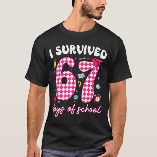 I Survived 67 Days Of School Funny 67 Teachers Stu T-Shirt (Vorderseite)