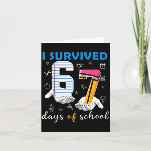 I Survived 67 Days Of School Funny 67th Day Teache Karte (Vorderseite)
