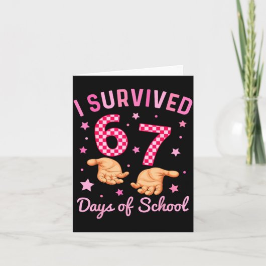 I Survived 67 Days Of School Funny 6 7 Meme Six Se Karte (Vorderseite)