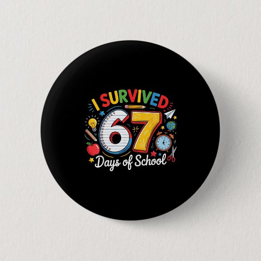 I Survived 67 Days Of School Funny 6 7 Meme Teache Button (Vorderseite)