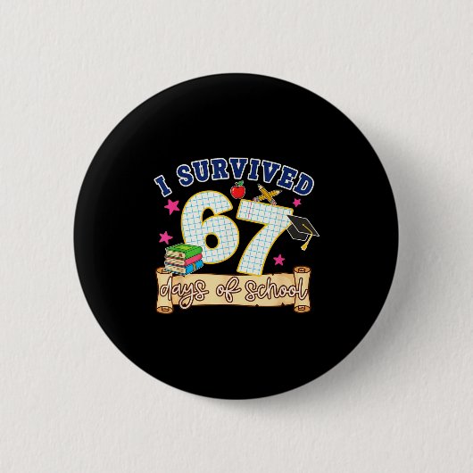 I Survived 67 Days Of School Funny 6 7 Meme Teache Button (Vorderseite)