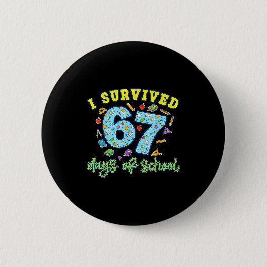 I Survived 67 Days Of School Funny 6 7 Meme Teache Button (Vorderseite)