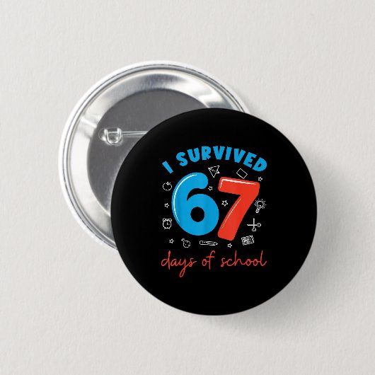I Survived 67 Days Of School Funny 6 7 Meme Teache Button (Vorne & Hinten)
