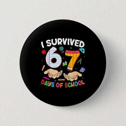 I Survived 67 Days Of School Funny 6 7 Meme Teache Button (Vorderseite)