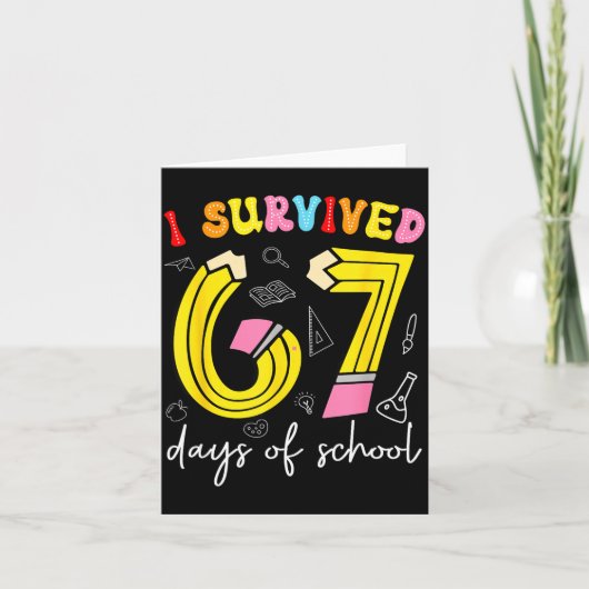 I Survived 67 Days Of School Funny 6 7 Meme Teache Karte (Vorderseite)