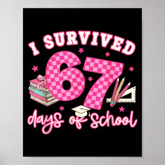 I Survived 67 Days Of School Funny 6 7 Meme Teache Poster (Vorne)