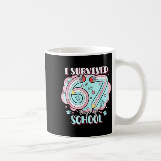 I Survived 67 Days Of School Funny 6 7 Six Seven M Kaffeetasse (Rechts)