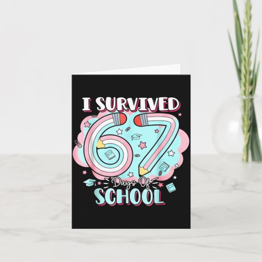 I Survived 67 Days Of School Funny 6 7 Six Seven M Karte (Vorderseite)