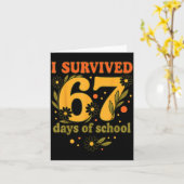 I Survived 67 Days Of School Funny 6 7 Teachers Th Karte (Gelbe Blume)