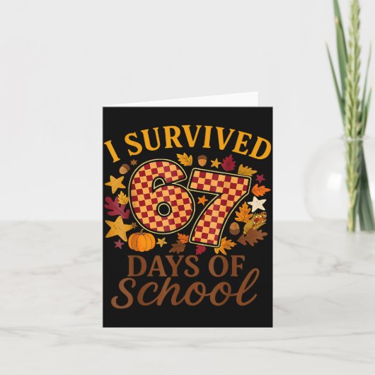 I Survived 67 Days Of School Funny 6 7 Teachers Th Karte (Vorderseite)