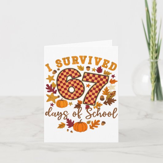 I Survived 67 Days Of School Funny 6 7 Teachers Th Karte (Vorderseite)