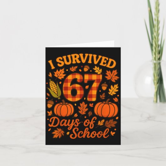 I Survived 67 Days Of School Funny 6 7 Teachers Th Karte (Vorderseite)
