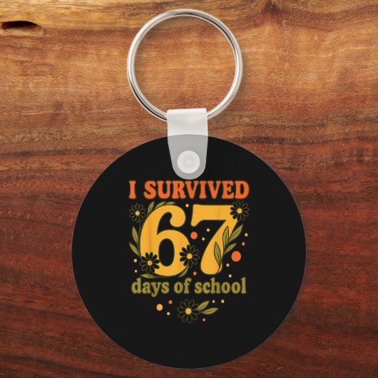 I Survived 67 Days Of School Funny 6 7 Teachers Th Schlüsselanhänger (Vorderseite)