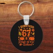 I Survived 67 Days Of School Funny 6 7 Teachers Th Schlüsselanhänger (Vorderseite)