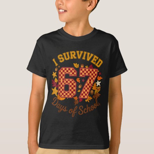 I Survived 67 Days Of School Funny 6 7 Teachers Th T-Shirt (Vorderseite)
