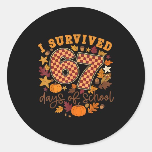 I Survived 67 Days Of School Funny 6 7 Thanksgivin Runder Aufkleber (Vorderseite)