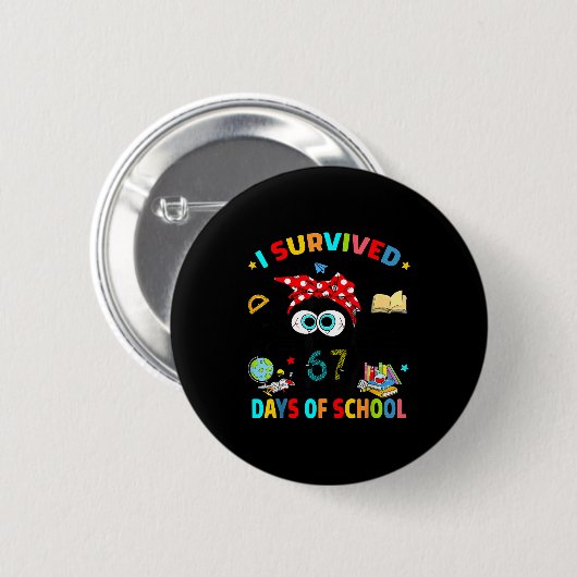 I Survived 67 Days Of School Funny Black Cat Six S Button (Vorne & Hinten)