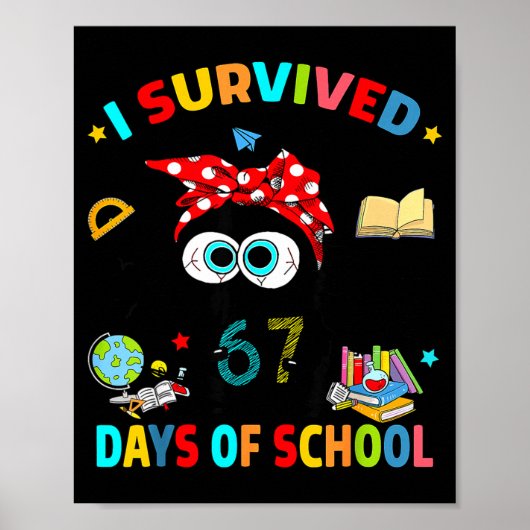 I Survived 67 Days Of School Funny Black Cat Six S Poster (Vorne)