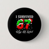 I Survived 67 Days Of School Funny Christmas Button (Vorderseite)
