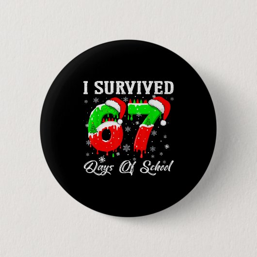 I Survived 67 Days Of School Funny Christmas Button (Vorderseite)