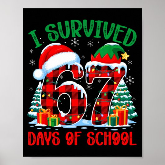 I Survived 67 Days Of School Funny Christmas Six S Poster (Vorne)