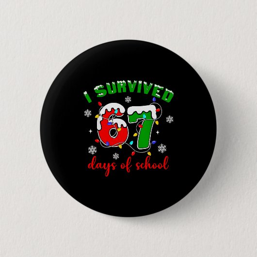 I Survived 67 Days Of School Funny Christmas Teach Button (Vorderseite)