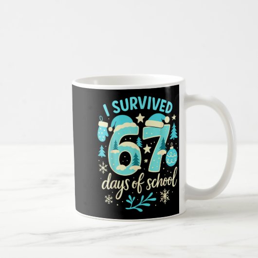 I Survived 67 Days Of School Funny Christmas Teach Kaffeetasse (Rechts)