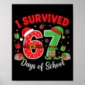 I Survived 67 Days Of School Funny Christmas Teach Poster (Vorne)