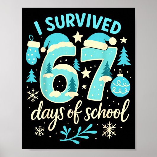 I Survived 67 Days Of School Funny Christmas Teach Poster (Vorne)