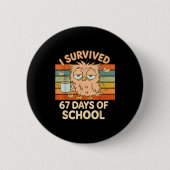 I Survived 67 Days Of School Funny Coffee Owl Scho Button (Vorderseite)