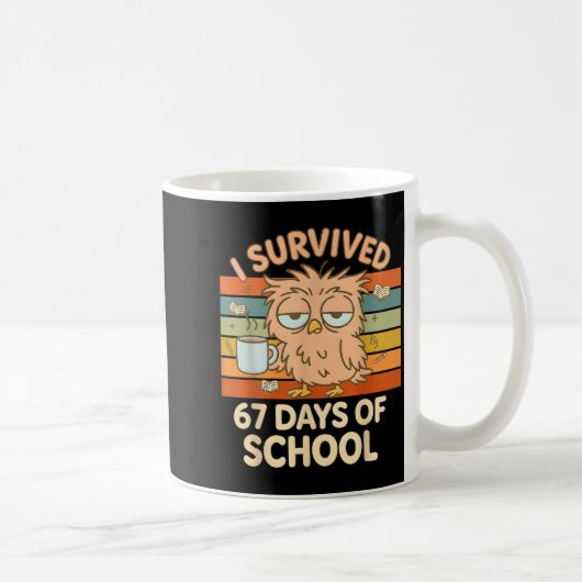 I Survived 67 Days Of School Funny Coffee Owl Scho Kaffeetasse (Rechts)