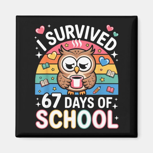 I Survived 67 Days Of School Funny Coffee Owl Scho Magnet (Vorne)