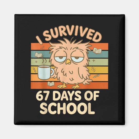 I Survived 67 Days Of School Funny Coffee Owl Scho Magnet (Vorne)