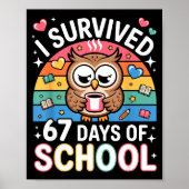 I Survived 67 Days Of School Funny Coffee Owl Scho Poster (Vorne)
