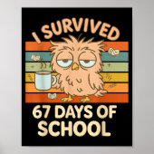 I Survived 67 Days Of School Funny Coffee Owl Scho Poster (Vorne)