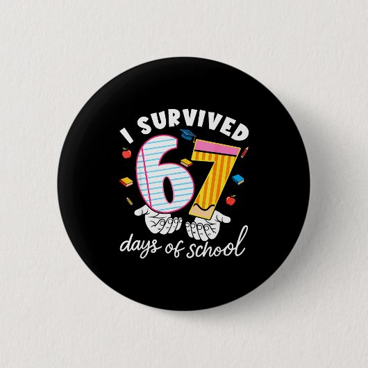 I Survived 67 Days Of School Funny Cool Meme Stude Button (Vorderseite)