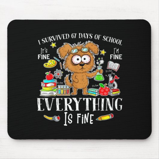 I Survived 67 Days Of School Funny Dog Lover Scien Mousepad (Vorne)
