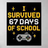 I Survived 67 Days Of School Funny Gamer Student M Poster (Vorne)