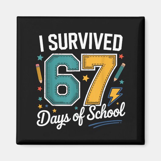 I Survived 67 Days Of School Funny Gen Alpha Quote Magnet (Vorne)