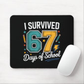 I Survived 67 Days Of School Funny Gen Alpha Quote Mousepad (Mit Mouse)