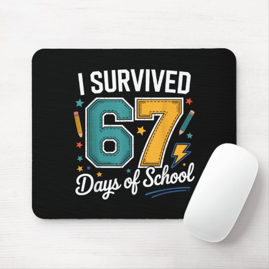 I Survived 67 Days Of School Funny Gen Alpha Quote Mousepad (Mit Mouse)