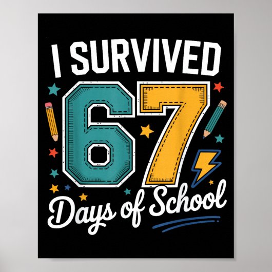 I Survived 67 Days Of School Funny Gen Alpha Quote Poster (Vorne)