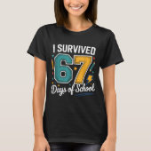 I Survived 67 Days Of School Funny Gen Alpha Quote T-Shirt (Vorderseite)