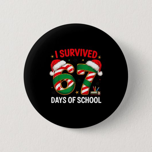 I Survived 67 Days Of School Funny Gen Christmas Button (Vorderseite)