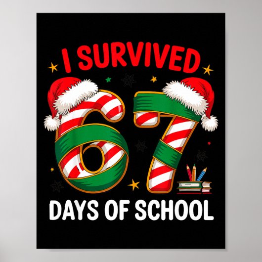 I Survived 67 Days Of School Funny Gen Christmas Poster (Vorne)